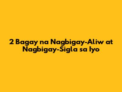 2 Bagay na Nagbigay-Aliw at Nagbigay-Sigla sa Iyo