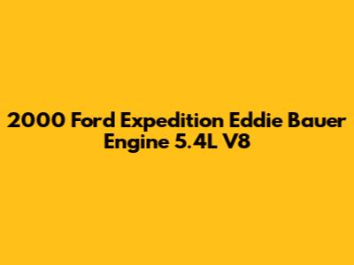 2000 Ford Expedition Eddie Bauer Engine 5.4L V8