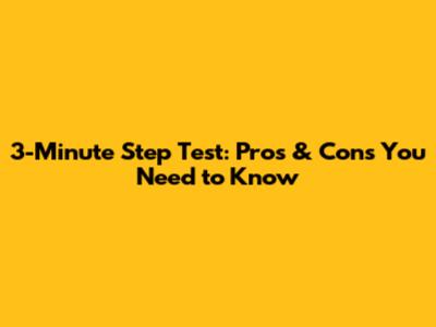 3-Minute Step Test: Pros & Cons You Need to Know