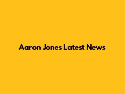 Aaron Jones Latest News