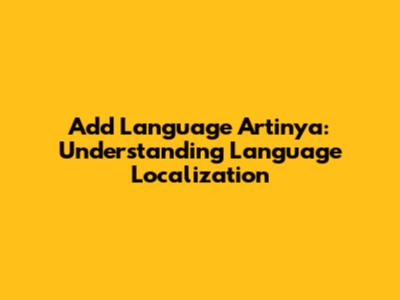 Add Language Artinya: Understanding Language Localization