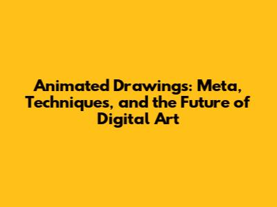 Animated Drawings: Meta, Techniques, and the Future of Digital Art