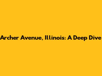 Archer Avenue, Illinois: A Deep Dive