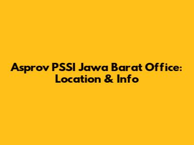 Asprov PSSI Jawa Barat Office: Location & Info