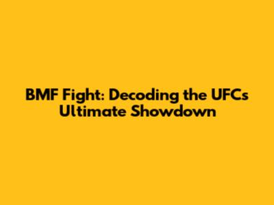 BMF Fight: Decoding the UFC's Ultimate Showdown