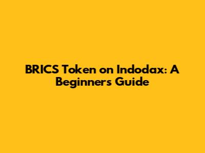 BRICS Token on Indodax: A Beginner's Guide