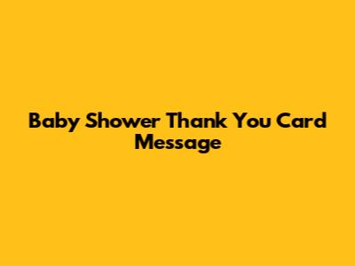 Baby Shower Thank You Card Message