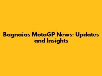 Bagnaia's MotoGP News: Updates and Insights
