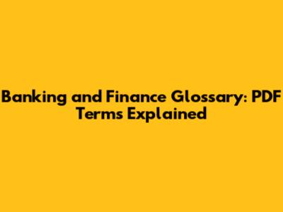 Banking and Finance Glossary: PDF Terms Explained