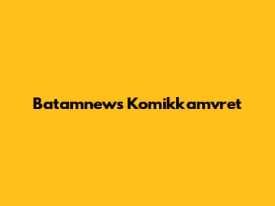 Batamnews Komikkamvret