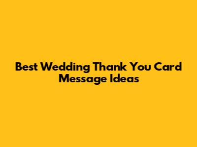 Best Wedding Thank You Card Message Ideas