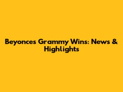 Beyonce's Grammy Wins: News & Highlights