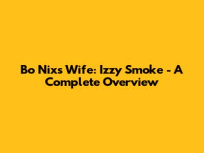 Bo Nix's Wife: Izzy Smoke - A Complete Overview