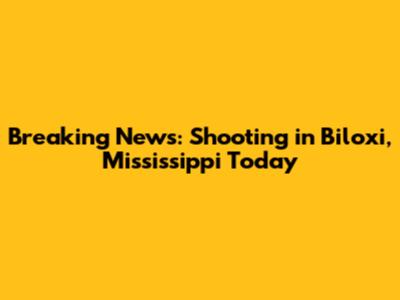 Breaking News: Shooting in Biloxi, Mississippi Today