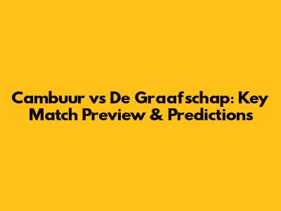 Cambuur vs De Graafschap: Key Match Preview & Predictions