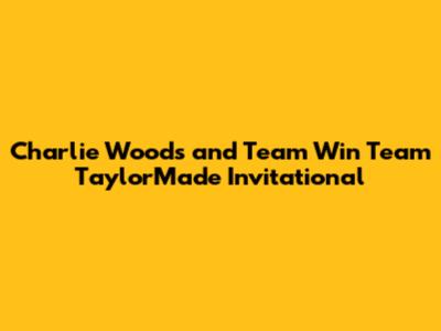 Charlie Woods and Team Win Team TaylorMade Invitational