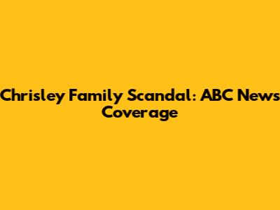 Chrisley Family Scandal: ABC News Coverage