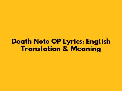 Death Note OP Lyrics: English Translation & Meaning