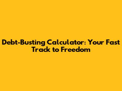 Debt-Busting Calculator: Your Fast Track to Freedom