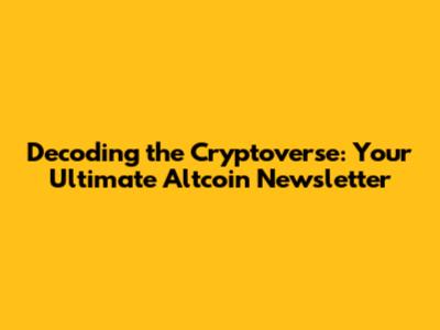Decoding the Cryptoverse: Your Ultimate Altcoin Newsletter