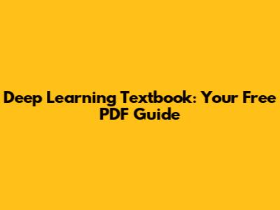 Deep Learning Textbook: Your Free PDF Guide