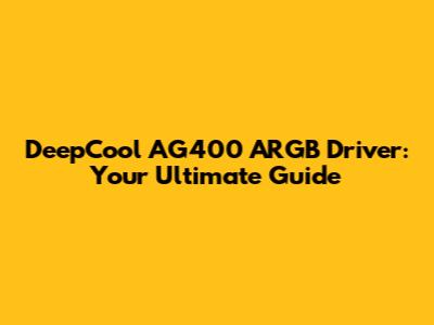 DeepCool AG400 ARGB Driver: Your Ultimate Guide