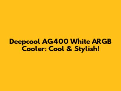 Deepcool AG400 White ARGB Cooler: Cool & Stylish!