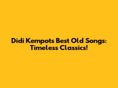 Didi Kempot's Best Old Songs: Timeless Classics!