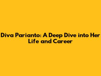 Diva Parianto: A Deep Dive into Her Life and Career