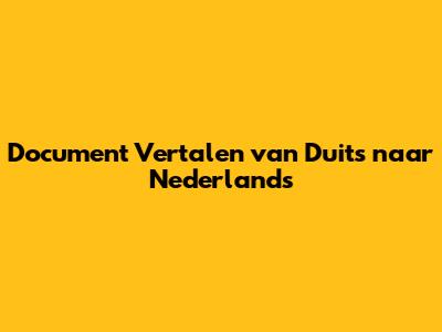 Document Vertalen van Duits naar Nederlands