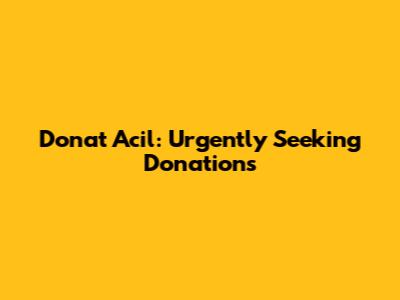 Donat Acil: Urgently Seeking Donations