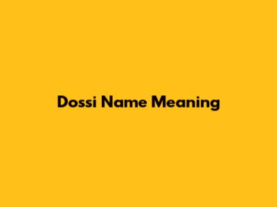 Dossi Name Meaning