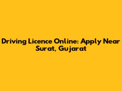 Driving Licence Online: Apply Near Surat, Gujarat