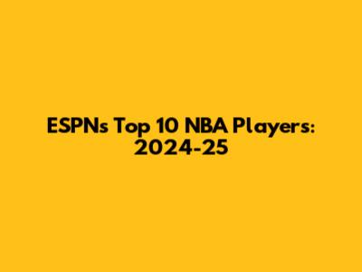 ESPN's Top 10 NBA Players: 2024-25