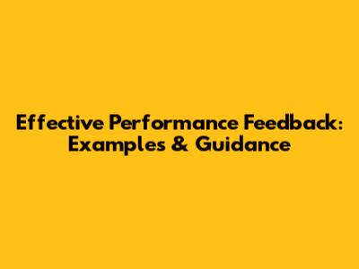 Effective Performance Feedback: Examples & Guidance