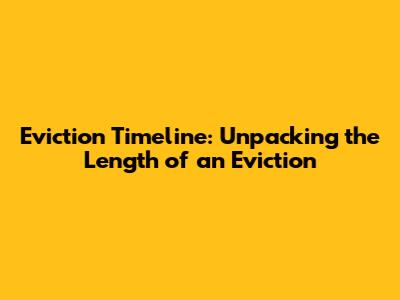 Eviction Timeline: Unpacking the Length of an Eviction