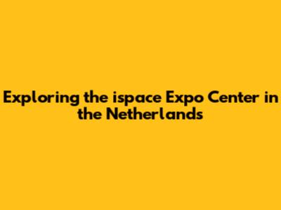 Exploring the ispace Expo Center in the Netherlands