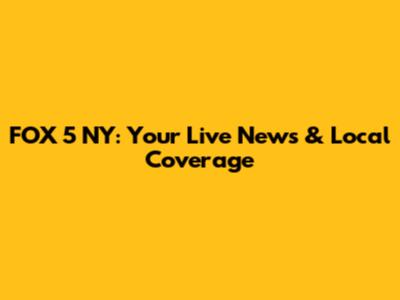 FOX 5 NY: Your Live News & Local Coverage