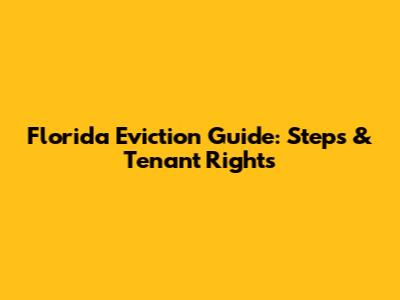 Florida Eviction Guide: Steps & Tenant Rights
