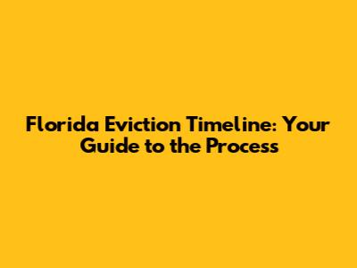 Florida Eviction Timeline: Your Guide to the Process