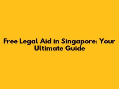 Free Legal Aid in Singapore: Your Ultimate Guide