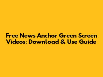 Free News Anchor Green Screen Videos: Download & Use Guide