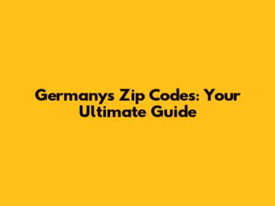 Germany's Zip Codes: Your Ultimate Guide