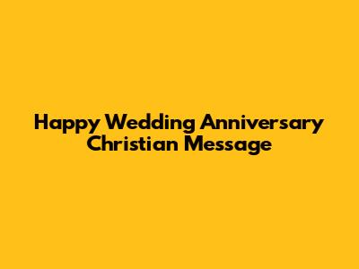 Happy Wedding Anniversary Christian Message
