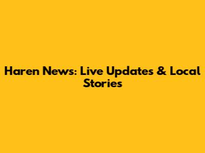 Haren News: Live Updates & Local Stories
