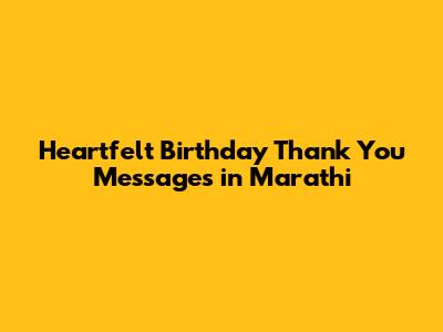 Heartfelt Birthday Thank You Messages in Marathi
