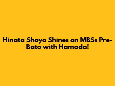 Hinata Shoyo Shines on MBS's Pre-Bato with Hamada!