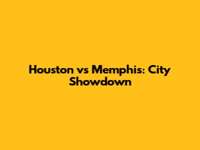 Houston vs Memphis: City Showdown