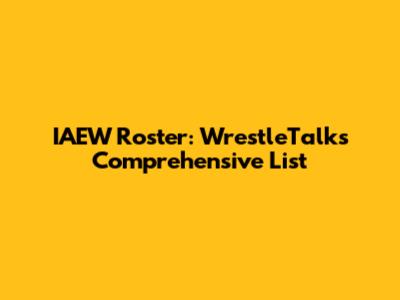 IAEW Roster: WrestleTalk's Comprehensive List