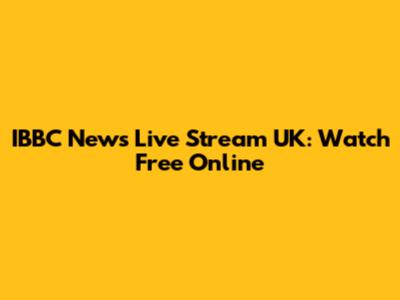 IBBC News Live Stream UK: Watch Free Online